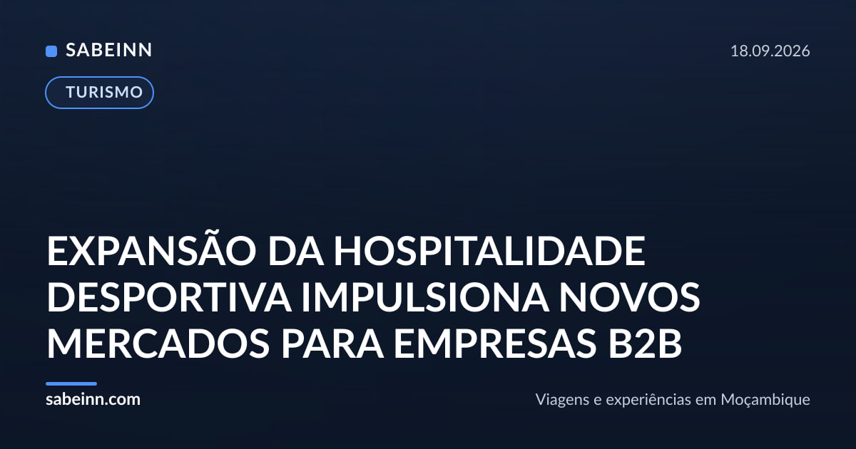 Expansão da hospitalidade desportiva impulsiona novos mercados para empresas B2B